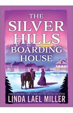 The Silver Hills Boarding House - Linda Lael Miller