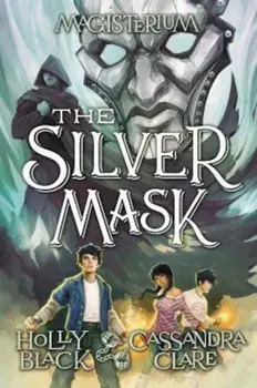 The Silver Mask (Magisterium, Book 4), Hardcover/Holly Black