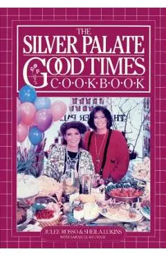 The Silver Palate Good Times Cookbook - Sheila Lukins