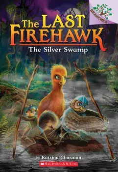 The Silver Swamp: A Branches Book, Paperback/Katrina Charman