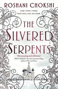 The Silvered Serpents, Paperback/Roshani Chokshi