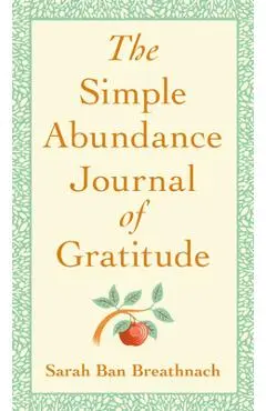 The Simple Abundance Journal of Gratitude - Sarah Ban Breathnach