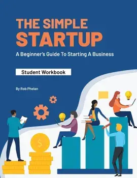 The Simple StartUp: Student Workbook, Paperback/Rob Phelan