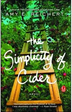 The Simplicity of Cider - Amy E. Reichert
