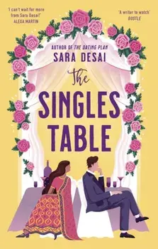 The Singles Table. Grumpy-sunshine doesn't get better than this, Paperback/Sara Desai