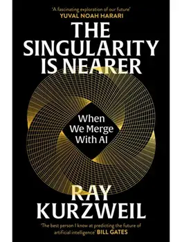 The Singularity is Nearer. When We Merge with AI, Paperback/Ray Kurzweil