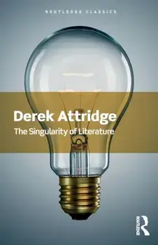 The Singularity of Literature. The Singularity of Literature, Paperback/Derek (University of York, UK) Attridge