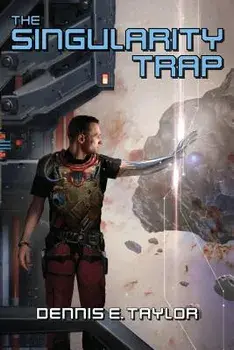 The Singularity Trap, Paperback/Dennis E. Taylor