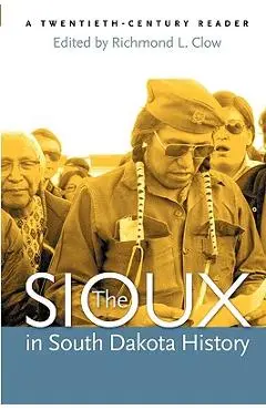 The Sioux in South Dakota History - Richmond L. Clow