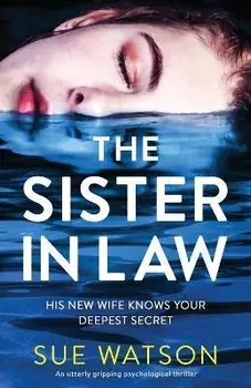 The Sister-in-Law: An utterly gripping psychological thriller, Paperback/Sue Watson
