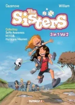 The Sisters 3-in-1 Vol. 2. Collecting 'Selfie Awareness,' 'M.Y.O.B.,' and 'Hurricane Maureen', Paperback/Christophe Cazenove