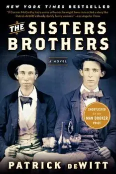 The Sisters Brothers, Paperback/Patrick DeWitt