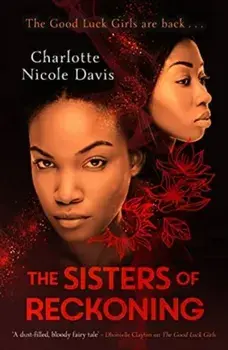 The Sisters of Reckoning (sequel to The Good Luck Girls), Paperback/Charlotte Nicole Davis