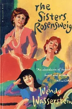 The Sisters Rosensweig, Paperback/Wendy Wasserstein
