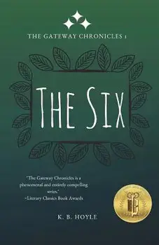 The Six: The Gateway Chronicles 1, Paperback/K. B. Hoyle