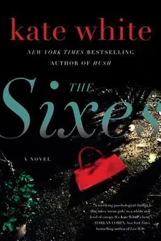 The Sixes, Paperback/Kate White