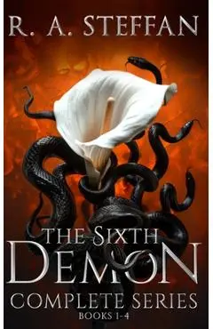 The Sixth Demon: Complete Series, Books 1-4 - R. A. Steffan