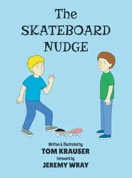 The Skateboard Nudge, Hardcover/Tom Krauser
