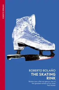 The Skating Rink, Paperback/Roberto Bolano