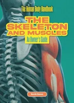 The Skeleton and Muscles. An Owner's Guide, Paperback/Sarah Eason