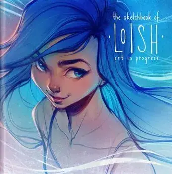 The Sketchbook of Loish: Art in Progress, Hardcover/Lois Van Baarle