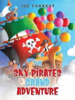 The Sky Pirates Grand Adventure, Paperback/Joe Forrest