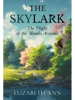 The Skylark - The Flight of the Alauda Arvensis, Paperback/Elizabeth Ann