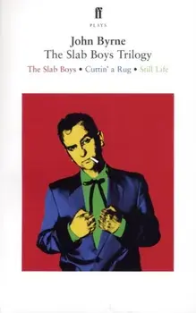 The Slab Boys Trilogy. Main, Paperback/John Byrne