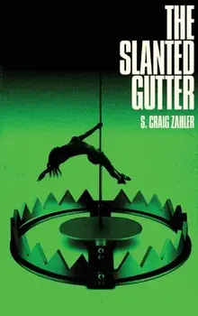The Slanted Gutter, Hardcover/S. Craig Zahler