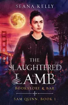 The Slaughtered Lamb Bookstore and Bar, Paperback/Seana Kelly