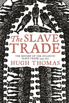 The Slave Trade, Paperback/Hugh Thomas