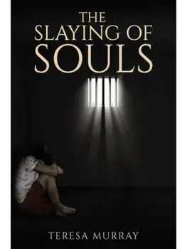 The Slaying of Souls, Paperback/Teresa Murray