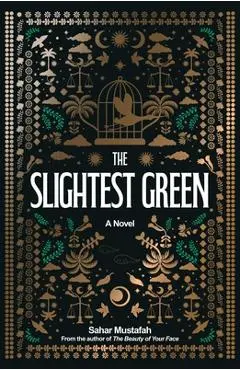 The Slightest Green - Sahar Mustafah