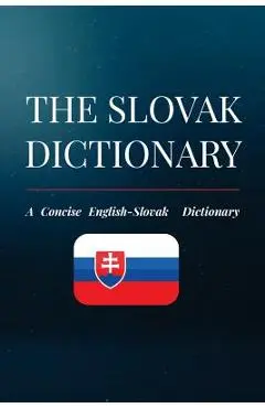 The Slovak Dictionary: A Concise English-Slovak Dictionary - Jakub Kovac