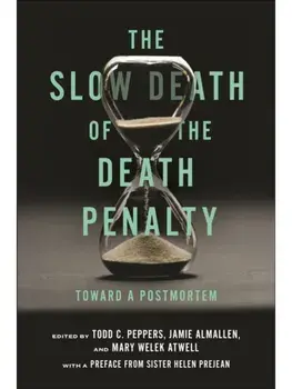 The Slow Death of the Death Penalty. Toward a Postmortem, Paperback/***