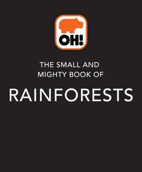 The Small and Mighty Book of Rainforests. Pocket-sized books, massive facts!, Hardback/Clive Gifford
