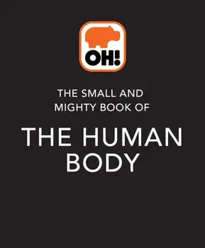 The Small and Mighty Book of the Human Body. Pocket-sized books, massive facts!, Hardback/Tom Jackson