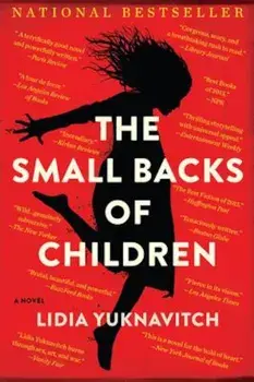 The Small Backs of Children, Paperback/Lidia Yuknavitch