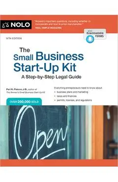 The Small Business Start-Up Kit: A Step-By-Step Legal Guide - Peri Pakroo