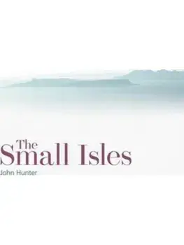 The Small Isles. Canna, Eigg, Muck and Rum, Paperback/John Hunter
