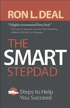 The Smart Stepdad: Steps to Help You Succeed, Paperback/Ron L. Deal