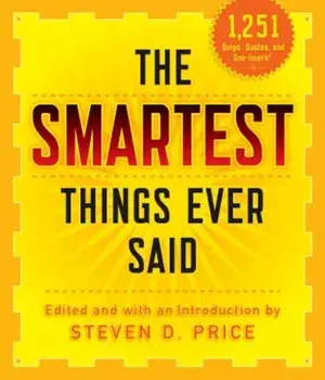 The Smartest Things Ever Said, New and Expanded, Paperback/Steven D. Price