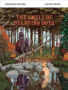 The Smell of Starving Boys, Hardcover/Frederik Peeters