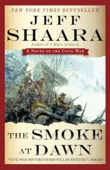 The Smoke at Dawn: A Novel of the Civil War, Paperback/Jeff Shaara