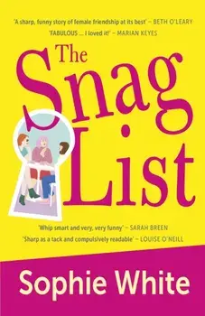 The Snag List. A smart and laugh-out-loud funny novel about female friendship, Paperback/Sophie White