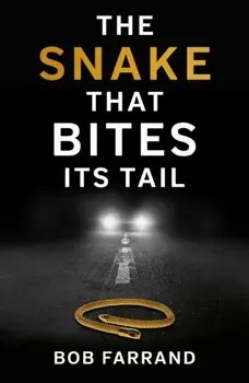The Snake That Bites Its Tail, Paperback/Bob Farrand