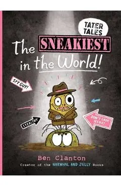 The Sneakiest in the World! - Ben Clanton
