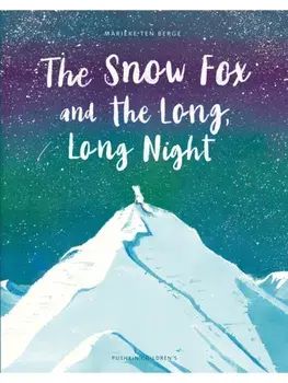 The Snow Fox and the Long, Long Night, Hardback/Marieke ten Berge