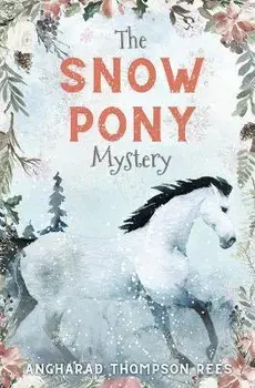 The Snow Pony Mystery, Paperback/Angharad Thompson Rees
