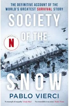 The Snow Society: The Definitive Account of the World's Greatest Survival Story - Pablo Vierci